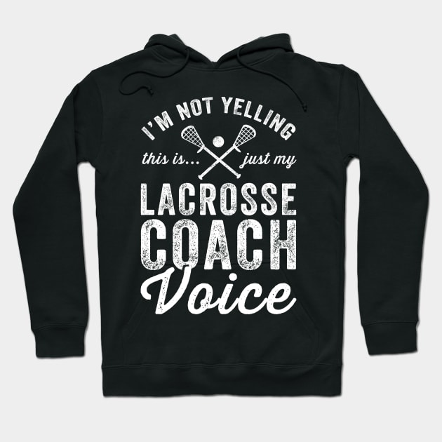 I'm not yelling this is just my lacrosse coach voice Hoodie by captainmood